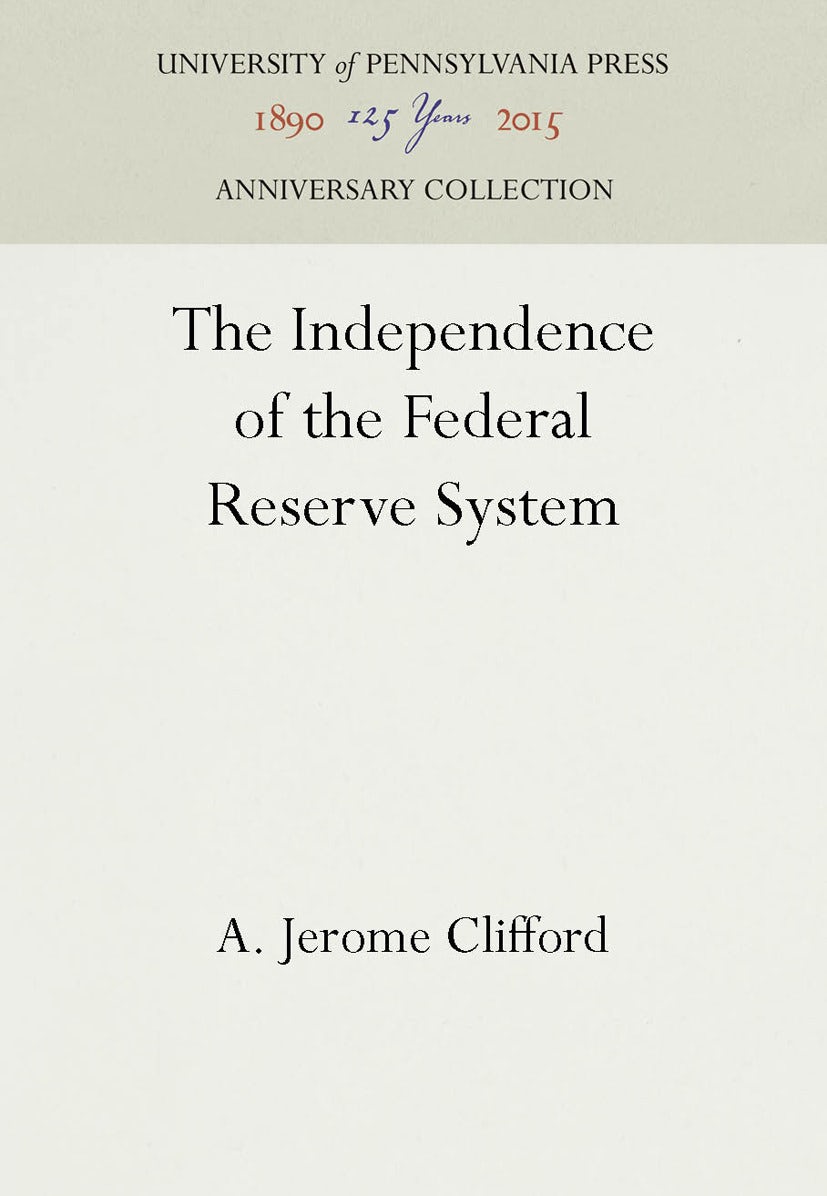 Book cover image for The Independence of the Federal Reserve System ISBN: 9781512801347